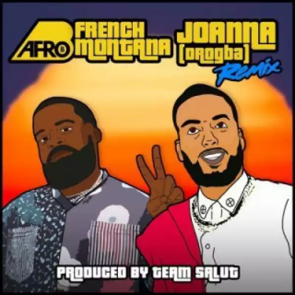 Afro B - Joanna Remix Ft. French Montana